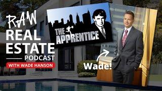 Wade Hanson's Untold Stories from Donald Trump's "The Apprentice" | Raw Real Estate