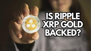 Is Ripple XRP Gold Backed? The Truth Revealed!