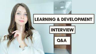 Learning & Development Interview Questions & Answers