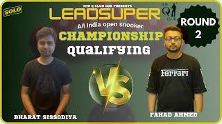 BHARAT SISSODIYA VS FAHAD AHMED  | ROUND 2 | LEADSUPER BHOPAL QUALIFYING 2024 |