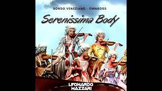 Serenissima Body - Ownboss ft. Rondò Veneziano (Leonardo Mazzari Remix)