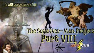 The Squatter-Man Project VIII - The Lost Echoes of History