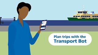 Plan trips with Transport Bot.