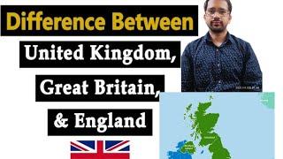 Difference among United Kingdom, Great Britain and England by - Neeraj Singh ! @letsgrow11