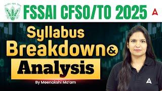 FSSAI CFSO/TO 2025 Syllabus Breakdown  and Analysis   By Meenakshi Maam