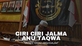 CIRI CIRI JALMA ANU TAQWA KA ALLAH SWT | ustadz. hadad abduasalam