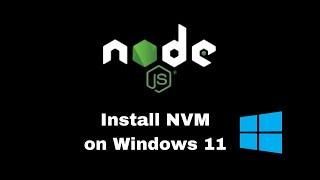 How to install NVM on Windows 11