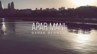 Babak Behnam Apar mani ( ilk defa bir azerbaycan şarkısı )