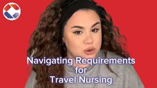 TRAVEL NURSE REQUIREMENTS | navigating certifications and licensures