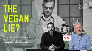 The Vegan Lie? What Nutrition Science Isn’t Telling You | Sameer Dossani Reacts