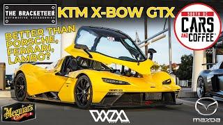 KTM X-Bow GTX - Better than a Porsche, Ferrari, Lambo, McLaren? - South OC Cars and Coffee.