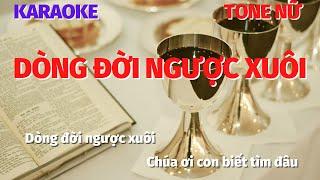 Karaoke Thánh Ca DÒNG ĐỜI NGƯỢC XUÔI - Nhạc Sống Tone Nữ | Nguyen Hien Karaoke