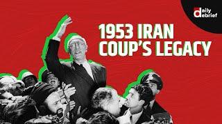 Daily Debrief: How is Iran's 1953 coup relevant today?