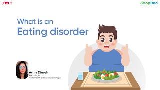 What are eating disorders? | Eating disorder and psychology | ShopDoc