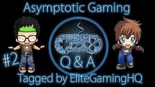 Q & A - Part 2 - Getting To Know Us - Tagged by EliteGamingHQ