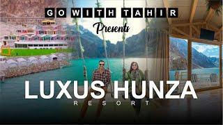 Luxus Hunza Resort Tour | Attabad Lake View | Hunza Pakistan