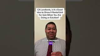 CA Landlords, Is it a Good Idea to Show A Rental Unit For Sale When You Are Doing an Eviction? #land