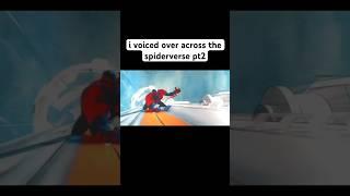 i voiced over across the spiderverse #2