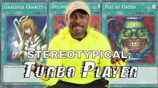 Stereotypical: Turbo Player #goatformat #yugioh