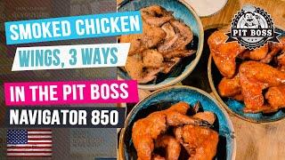 Chicken Wings 3 ways smoked in the Pit Boss Navigator 850