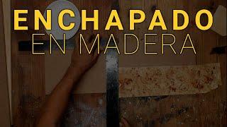 CHAPA / ENCHAPADO EN MADERA | VIEJA ESCUELA | CLUB DEL CARPINTERO LOS REYES