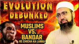 Evolution Debunked - Muslims vs. Bandar Ke Chicha Ka Larka