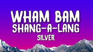 Silver - Wham Bam Shang-A-Lang (Lyrics)