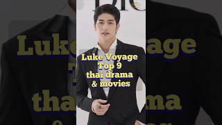 Top 9 thai drama & movies of luke voyage #youtube #thaidrama #lukevoyage