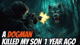 A DOGMAN Killed My Son 1 Year Ago, Now I'm Going To Kill It