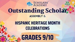 Grades 9 & 10 Outstanding Scholar Assembly & Hispanic Heritage Month Celebrations 10/30 at 10:15am