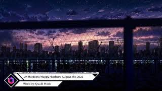 UK Hardcore/Happy Hardcore August Mix 2022 (Mixed by Kyuubi Music)