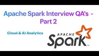 Apache Spark Interview QA's  - Part 2