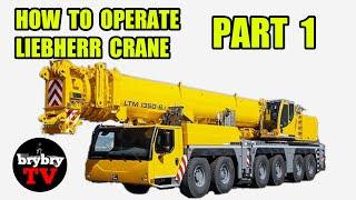 HOW TO OPERATE LIEBHERR CRANE PART 1 | TRUCK SIDE | brybryTV