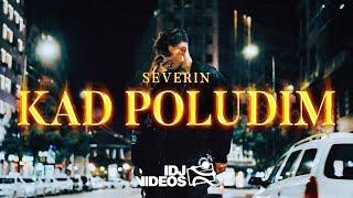 SEVERIN - KAD POLUDIM (OFFICIAL VIDEO)