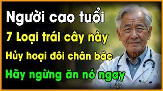 Người cao tuổi, hãy ngừng ăn 7 loại trái cây này - Chúng đang hủy hoại  đôi chân các bác