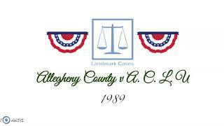 Allegheny County v ACLU (1989)