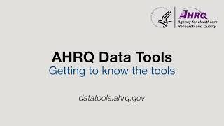 Getting To Know the Tools: AHRQ Data Tools