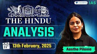 The Hindu Newspaper Analysis LIVE | 13th February | UPSC Current Affairs Today | Aastha Pilania