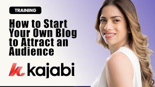 How to Start Your Own #Blog to Attract an Audience | Complete #Blogging Guide on #Kajabi [2024]