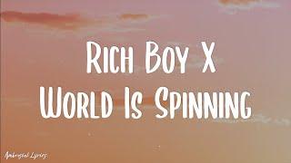 Rich Boy X World Is Spinning (Lyrics) || TikTok Version