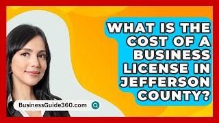 What Is the Cost of a Business License in Jefferson County? - BusinessGuide360.com