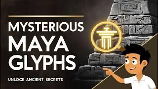 古代玛雅的神秘符号 | Mysterious Glyphs of the Ancient Maya