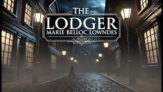 The Lodger ️‍️ | A Tale of Suspense and Mystery | Marie Belloc Lowndes