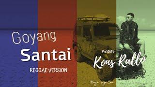 GOYANG SANTAI (Lirik)  Reggae Version