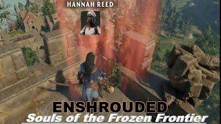 ENSHROUDED: Souls of the Frozen Frontier :EASY GUIDE To Invistigate Fort Kelvin // Hannah Reed