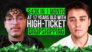 How a 17 Year Old Generated $43k in 1 Month With High Ticket Dropshipping