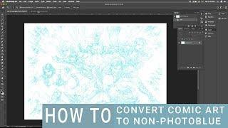 HOW TO CONVERT COMIC ART TO NON-PHOTO BLUE FOR INKING