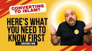 Converting to Islam ? Here's What You Need to Know First