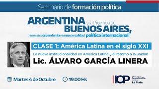 Clase 1: América Latina en el siglo XXI - Lic. Álvaro García Linera.