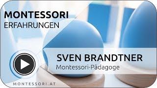 Montessori-Erfahrungen: Sven Brandtner [Österreichische Montessori-Akademie | Montessori-Ausbildung]